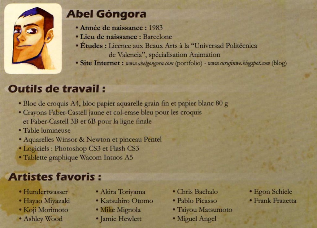 La série reprend le même autoportrait qu'avait fait Abel Gongora pour sa fiche dans l'artbook how to art Dofus and Wakfu