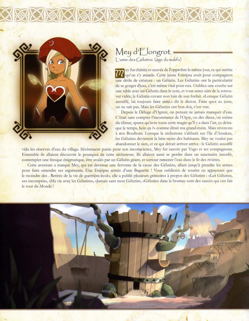 Mey d’Elongo est sensée avoir rencontré Yugo et ses amis dans Wakfu, mais elle n'apparaît pas dans la série