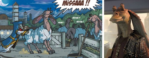 L’étrange mouton qui dit Missaaaa est une allusion au personnage de Jar Jar Binks tiré de Star Wars épisode I.