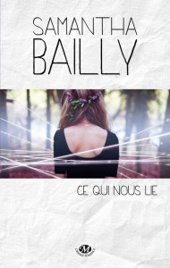 Ce qui nous lie - Samatha Bailly