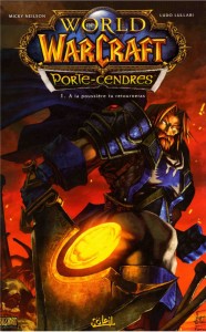 Couverture du tome 1 de la bande-dessinee World of Warcraft - Porte-Cendre