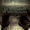 Couverture du roman les revenants de Whitechapel, les aventures extraordinares de Newbury et Hobbes.