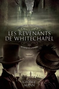 Couverture du roman les revenants de Whitechapel, les aventures extraordinares de Newbury et Hobbes.