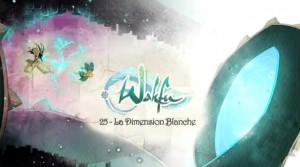 Wakfu Saison 2 - Épisode 25 - La Dimension Blanche