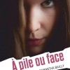 A pile ou face -Samantha Bailly