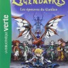 les legendaires - les épreuves du gardien