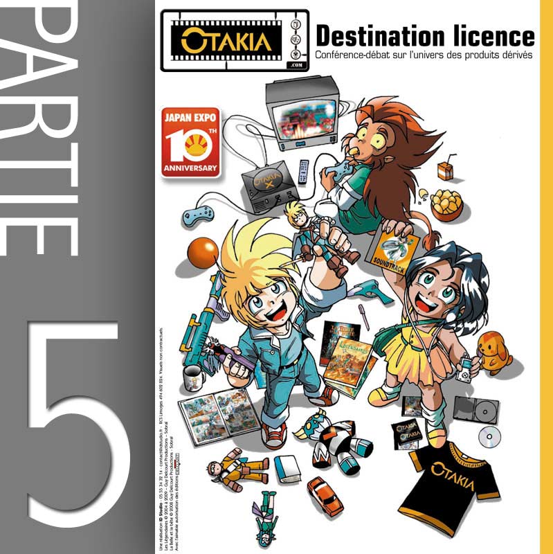 Conférence Licencing et produit dérivé - Partie 5 : Pourquoi la France ne peut pas avoir les mêmes jouets que le Japon ? (Japan-Expo 2009)