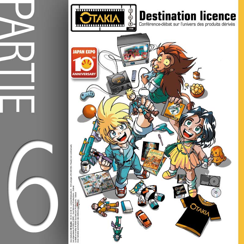 Conférence Licencing et produit dérivé - Partie 6 : Pourquoi le Japon sait mieux exploiter ses licences que la France ? (Japan-Expo 2009)